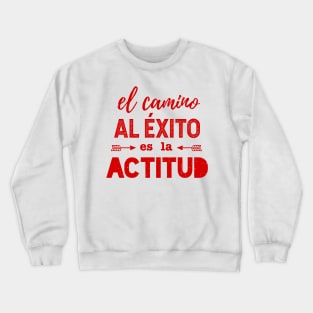 el camino al éxito es la actitud - red design Crewneck Sweatshirt